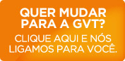 Quer mudar para a GVT?. Clique aqui que n&oacute;s  ligamos para voc&ecirc;.